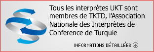 Tous les interprètes UKT sont membres de TKTD, l’Association Nationale des Interprètes de Conference de Turquie.